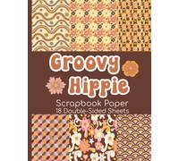 Groovy Hippie Scrapbook Paper - 18 Double-Sided Sheets: Decorative Retro Paper for Junk Journals, Scrapbooking, Decoupage, Paper Crafts, & More