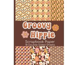Groovy Hippie Scrapbook Paper - 18 Double-Sided Sheets: Decorative Retro Paper for Junk Journals, Scrapbooking, Decoupage, Paper Crafts, & More