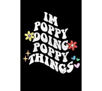 Groovy Im Poppy Doing Poppy Things Funny Mother's Day: Retro Groovy Journal For Women : 6"x9" 120 blank lined pages To Write Notes, Challenges, To-do List,.... And Mood