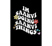 Groovy Im Saanvi Doing Saanvi Things Funny Mother's Day: Retro Groovy Journal For Women : 6"x9" 120 blank lined pages To Write Notes, Challenges, To-do List,.... And Mood