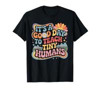 Groovy It's A Good Day To Teach Tiny Humans Maglietta