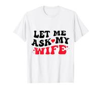 Groovy Let Me Ask My Wife She Said No Coppia Valentine Maglietta