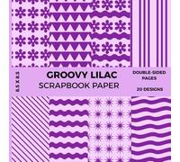 Groovy Lilac Scrapbook Paper Book: 20 Aesthetic Double-Sided Retro Floral & Geometric Designs for Journaling, Crafts & DIY Art, 8.5x8.5” Decorative Paper Pad