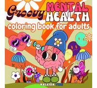 Groovy Mental Health: Coloring book for adults
