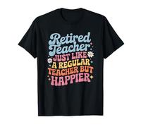 Groovy Retired Teacher Like Regular One But Happier Maglietta