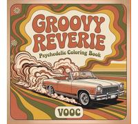 Groovy Reverie: Psychedelic Coloring Book for Adults Featuring Trippy Portraits, Retro Icons, and Mind-Bending Patterns for Stress Relief and Creative Flow