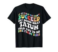 Groovy se all'inizio Non riesci Prova a Fare Cosa Tatum Maglietta