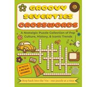 GROOVY SEVENTIES CROSSWORDS: A Nostalgic Puzzle Collection of Pop Culture, History, & Iconic Trends from the 1970's with Easy to Read Print | 8.5x11 ... Gift for Vacation, Holidays and Relaxation
