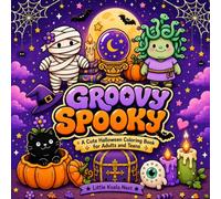 Groovy Spooky: A Cute Halloween Coloring Book for Adults and Teens Featuring Cozy Spooky Characters, Retro Vibes, and Relaxing Designs