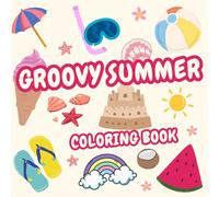GROOVY SUMMER: 49 Simple & Big Coloring Pages for All Ages / Bold & Easy Designs for Relaxation & Stress Relief !