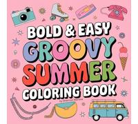 Groovy Summer: Bold and Easy summer coloring book
