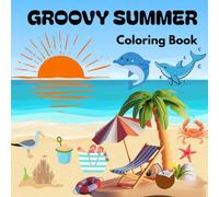 Groovy Summer Coloring Book: Bold and Easy Designs for Adults, Teens, and Kids