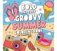 Groovy Summer Coloring Book for Adults and Kids:: Bold and Easy Designs for Relaxation and Fun
