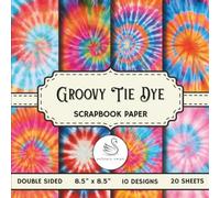 Groovy Tie Dye Scrapbook Paper: Decorative 20 Double-Sided Sheets for Card Making, Decoupage, and Junk Journals