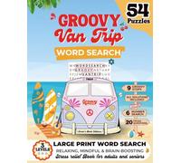 Groovy Van Trip Word Search Puzzle Book for Adults and Seniors: 54 Large Print Puzzles Across 9 Retro Themes with 3 Difficulty Levels - Nostalgic ... Word Find Puzzle Book for Stress Relief