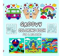 Groovy Vibes: A Relaxing Coloring Book for Stress Relief: Chill, Unwind, and Express Your Creativity with Funky, Psychedelic Designs