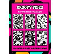 Groovy Vibes Big Bold And Easy Coloring Book: Far Out Coloring Fun For Kids, Adults and Seniors