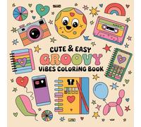 Groovy Vibes Coloring Book Cute & Easy 70s Style for Kids and Teens with Peace Signs & Positive Quotes