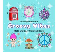 Groovy Vibes: Cute and Groovy Relaxing Retro Coloring Book Big Simple Things from the 50s and 60s for Adults, Teens, Seniors (Bold and Easy)
