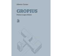 Gropius. Pathos logos ethos