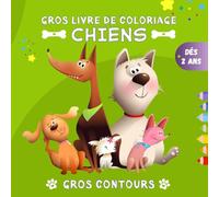Gros Livre de Coloriage Chiens: Livre de coloriage pour enfants : 50 illustrations mignonnes de chiens et chiots pour les tout-petits | Cahier de ... des images drôles et amusantes | dés 2 ans.