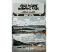 GROS MORNE NATIONAL PARK HIKING GUIDE 2025-2026