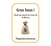 Gros Sous !: Guide top secret du cirque de la Bourse