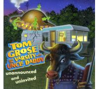 Grose, Tom - Unannounced & Uninvited