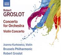 Groslot Robert - Concerto Per Violino, Concerto Per Orchestra