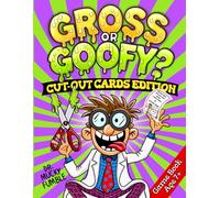 Gross or Goofy? Cut-Out Cards Edition: A Hilarious Would You Rather Game Book for Kids - Cut, Play, and Get Silly Anywhere!