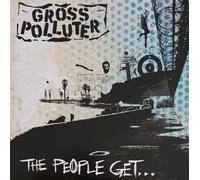 Gross Polluter People Get What The People Get (Vinyl LP)