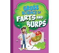 Gross Science of Farts and Burps