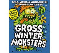 Gross Winter Monsters: Funny & Easy Coloring Book for Kids - 60 Silly Winter Monsters + 5 Bonus Activity Pages