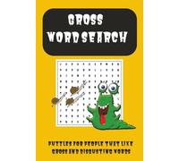 Gross Word Search Puzzle Book: Word Searches with easy to read print about Gross, Slimy, and Disgusting words and more! 6x9 inches, 110 pages! 50+ puzzles… Gift for Vacations, Holidays and Free time.