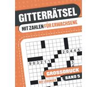 Großdruck Gitterrätsel mit Zahlen für Erwachsene: Kreuzgitter Rätselbuch für Erwachsene und Senioren mit Lösungen - Band 5