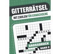 Großdruck Gitterrätsel mit Zahlen für Erwachsene: Kreuzgitter Rätselbuch für Erwachsene und Senioren mit Lösungen - Band 2