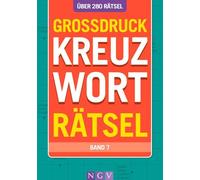 Großdruck Kreuzworträtsel Band 7: Über 280 Rätsel in extra großer Schrift | Rätseln ohne Brille