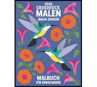 Großdruck Malen Nach Zahlen Malbuch für Erwachsene: Entspannendes Malbuch mit großen Zahlen | Einfache und schöne Motive zum Stressabbau und zur Achtsamkeit