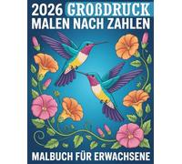 Großdruck Malen Nach Zahlen Malbuch für Erwachsene: Große Drucke und klare Linien | Malen nach Zahlen für Erwachsene und Senioren zum Entspannen und Abschalten