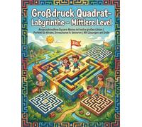 Großdruck Quadrat-Labyrinthe - Mittlere Level: Anspruchsvollere Square-Mazes mit extra großen Linien | Perfekt für Kinder, Erwachsene & Senioren | Mit Lösungen am Ende