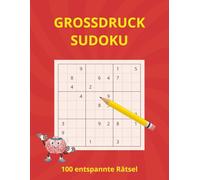 Großdruck Sudoku: 100 entspannte Rätsel mit Lösungen | 1 pro Seite | geeignet für Senioren und Menschen mit Sehschwäche