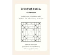 Großdruck Sudoku für Senioren: 150 Rätsel in großer Schrift - von leicht bis schwer - mit Lösungen