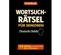 Großdruck Wortsuchrätsel für Senioren Deutsche Städte: 120 Rätsel extra große Schrift mit Lösungen