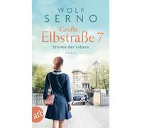 Große Elbstraße 7 - Stürme des Lebens: Roman: 3