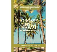 GROSSE INSEL HAWAII REISEFÜHRER 2025-2026: Von schwarzen Sandstränden bis zu schneebedeckten Gipfeln Entdecken Sie alles