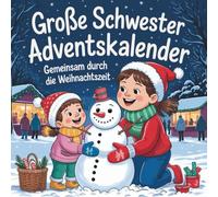 Große Schwester Adventskalender: Gemeinsam durch die Weihnachtszeit I 24 Bilder zum Ausmalen I Das perfekte Geschenk für die Schwester