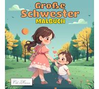 Große Schwester Malbuch: Alltägliche Erlebnisse zweier Geschwister in liebevollen Ausmalseiten dargestellt
