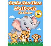 Große Zoo Tiere Malbuch für Kinder: Malbuch Tiere für Kleinkinder ab 2 Jahren