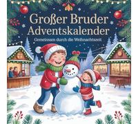 Großer Bruder Adventskalender: Gemeinsam durch die Weihnachtszeit I 24 Bilder zum Ausmalen I Das perfekte Geschenk für den Bruder