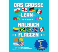 GROSSES LERN MALBUCH FLAGGEN UND FAHNEN I MEHR ALS 110 SEITEN+BONUS LERN-RÄTSEL I FÜR KINDER AB 3 Jahren I KRITZELBUCH MIT FAHNEN-MOTIVEN ZUM AUSMALEN I GRUNDSCHULE I MALBUCH I marcoulb